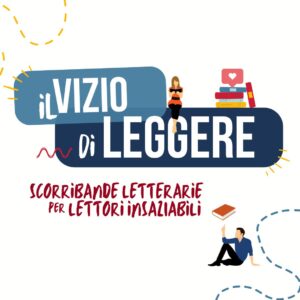 Il vizio di leggere. Spettacolo teatral-letterario